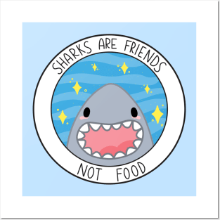 Sharks Are Friends Not Food Posters and Art